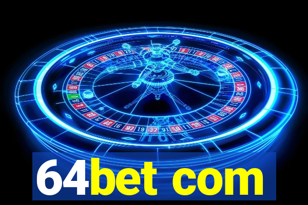 64bet com